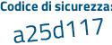 Il Codice di sicurezza è 6 segue 7Z77da il tutto attaccato senza spazi