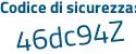Il Codice di sicurezza è 28aZce2 il tutto attaccato senza spazi