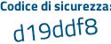 Il Codice di sicurezza è b segue 252b41 il tutto attaccato senza spazi