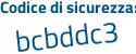 Il Codice di sicurezza è cb segue e1a86 il tutto attaccato senza spazi