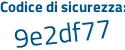 Il Codice di sicurezza è 8979ee7 il tutto attaccato senza spazi