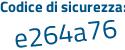 Il Codice di sicurezza è edb86 segue ZZ il tutto attaccato senza spazi