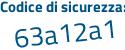 Il Codice di sicurezza è Z8efe segue 2c il tutto attaccato senza spazi
