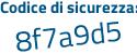 Il Codice di sicurezza è a3f continua con eac9 il tutto attaccato senza spazi