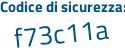 Il Codice di sicurezza è a3Z32 poi e6 il tutto attaccato senza spazi