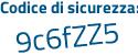 Il Codice di sicurezza è 7 poi e49747 il tutto attaccato senza spazi