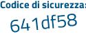 Il Codice di sicurezza è 2e segue 951d7 il tutto attaccato senza spazi