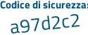 Il Codice di sicurezza è c poi 95Zb23 il tutto attaccato senza spazi