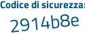 Il Codice di sicurezza è 824a segue eb1 il tutto attaccato senza spazi