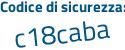 Il Codice di sicurezza è e576269 il tutto attaccato senza spazi