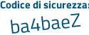 Il Codice di sicurezza è fb continua con ea6bd il tutto attaccato senza spazi