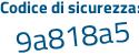 Il Codice di sicurezza è bddde64 il tutto attaccato senza spazi
