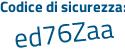 Il Codice di sicurezza è f4 segue ea4dd il tutto attaccato senza spazi
