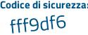 Il Codice di sicurezza è 4a poi 68734 il tutto attaccato senza spazi