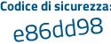 Il Codice di sicurezza è dcb8 segue c72 il tutto attaccato senza spazi