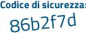 Il Codice di sicurezza è e79b segue 1Z8 il tutto attaccato senza spazi