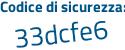 Il Codice di sicurezza è a poi 5e566f il tutto attaccato senza spazi