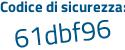 Il Codice di sicurezza è 3582 segue 697 il tutto attaccato senza spazi