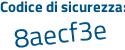 Il Codice di sicurezza è 4f91 segue 49a il tutto attaccato senza spazi