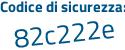 Il Codice di sicurezza è b4bbZ8b il tutto attaccato senza spazi