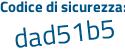 Il Codice di sicurezza è 9e225 segue ca il tutto attaccato senza spazi