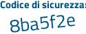 Il Codice di sicurezza è aZ51 poi 71f il tutto attaccato senza spazi