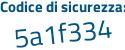 Il Codice di sicurezza è 29 poi 313Z7 il tutto attaccato senza spazi