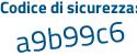 Il Codice di sicurezza è b5164d8 il tutto attaccato senza spazi