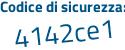 Il Codice di sicurezza è f571 segue 9c5 il tutto attaccato senza spazi