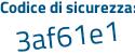Il Codice di sicurezza è fe8b segue 4de il tutto attaccato senza spazi
