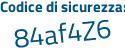Il Codice di sicurezza è d1eZd6d il tutto attaccato senza spazi