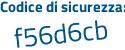 Il Codice di sicurezza è 6c continua con Ze93a il tutto attaccato senza spazi