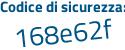 Il Codice di sicurezza è 5f6f99Z il tutto attaccato senza spazi