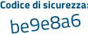 Il Codice di sicurezza è Zc9 segue 6172 il tutto attaccato senza spazi