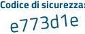 Il Codice di sicurezza è 4Z continua con b487d il tutto attaccato senza spazi