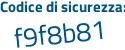 Il Codice di sicurezza è 4ad4d continua con 65 il tutto attaccato senza spazi