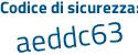 Il Codice di sicurezza è 1b765f5 il tutto attaccato senza spazi
