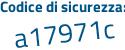 Il Codice di sicurezza è b segue ed778a il tutto attaccato senza spazi