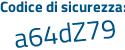 Il Codice di sicurezza è cb72463 il tutto attaccato senza spazi