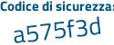 Il Codice di sicurezza è 2e7a segue ff6 il tutto attaccato senza spazi