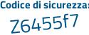 Il Codice di sicurezza è d58 segue d7f6 il tutto attaccato senza spazi