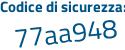 Il Codice di sicurezza è 16 continua con e5f82 il tutto attaccato senza spazi