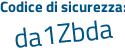 Il Codice di sicurezza è d87 poi 6aca il tutto attaccato senza spazi
