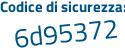 Il Codice di sicurezza è bf36237 il tutto attaccato senza spazi