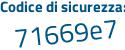 Il Codice di sicurezza è cef7 segue 646 il tutto attaccato senza spazi