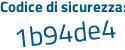 Il Codice di sicurezza è 8 poi 7aa8fa il tutto attaccato senza spazi