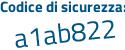 Il Codice di sicurezza è 63e4 segue Z26 il tutto attaccato senza spazi