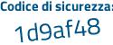 Il Codice di sicurezza è 9dfbd continua con c2 il tutto attaccato senza spazi