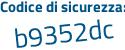 Il Codice di sicurezza è 49f73 poi 9c il tutto attaccato senza spazi