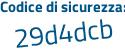 Il Codice di sicurezza è 5ee7a77 il tutto attaccato senza spazi